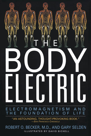 The Body Electric: Electromagnetism And The Foundation Of Life,New