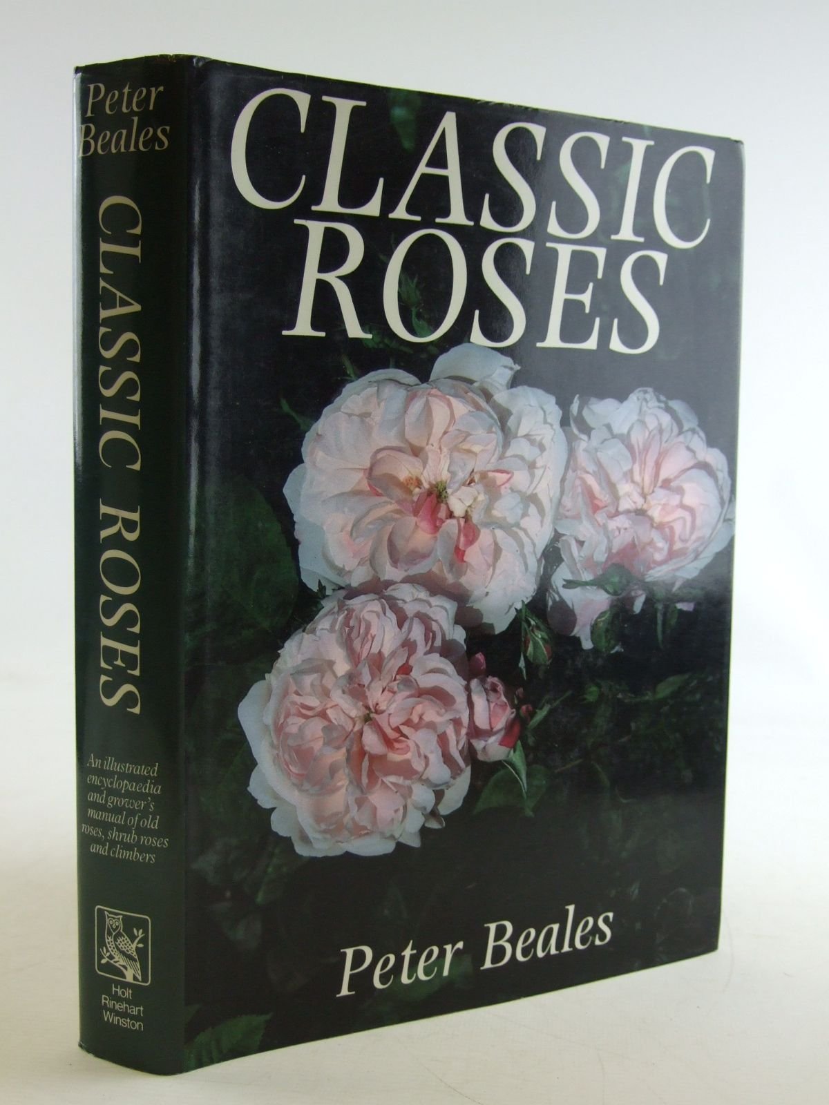 Classic Roses: An Illustrated Encyclopaedia And Growers Manual Of Old Roses, Shrub Roses, And Climbers,New