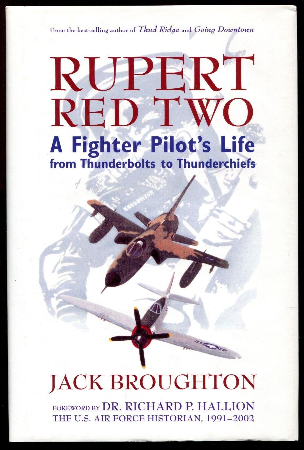 Rupert Red Two: A Fighter Pilot's Life From Thunderbolts to Thunderchiefs,Used
