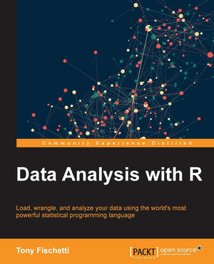 Data Analysis With R: Load, Wrangle, And Analyze Your Data Using The World'S Most Powerful Statistical Programming Language