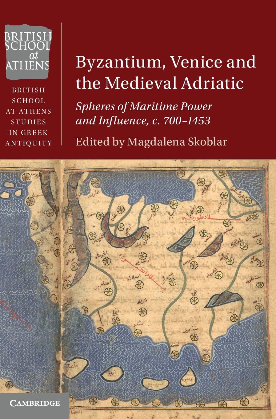 Byzantium, Venice and the Medieval Adriatic: Spheres of Maritime Power and Influence, c. 7001453 (British School at Athens Stud,Used