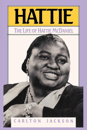 Hattie: The Life of Hattie McDaniel,New