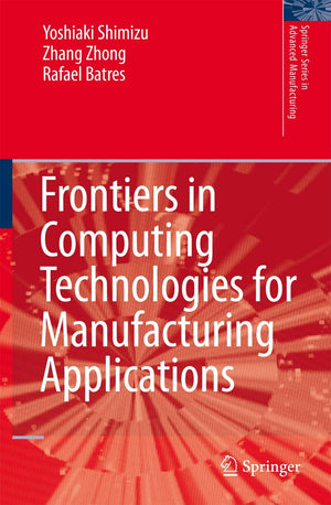 Frontiers in Computing Technologies for Manufacturing Applications (Springer Series in Advanced Manufacturing),Used