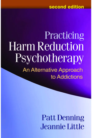 Practicing Harm Reduction Psychotherapy: An Alternative Approach to Addictions,Used
