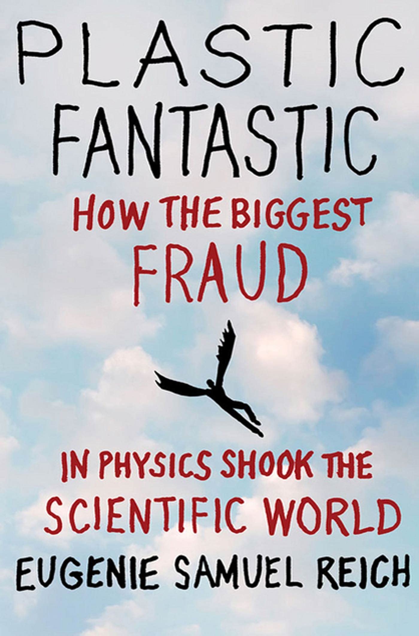 Plastic Fantastic: How The Biggest Fraud In Physics Shook The Scientific World (Macsci)-used