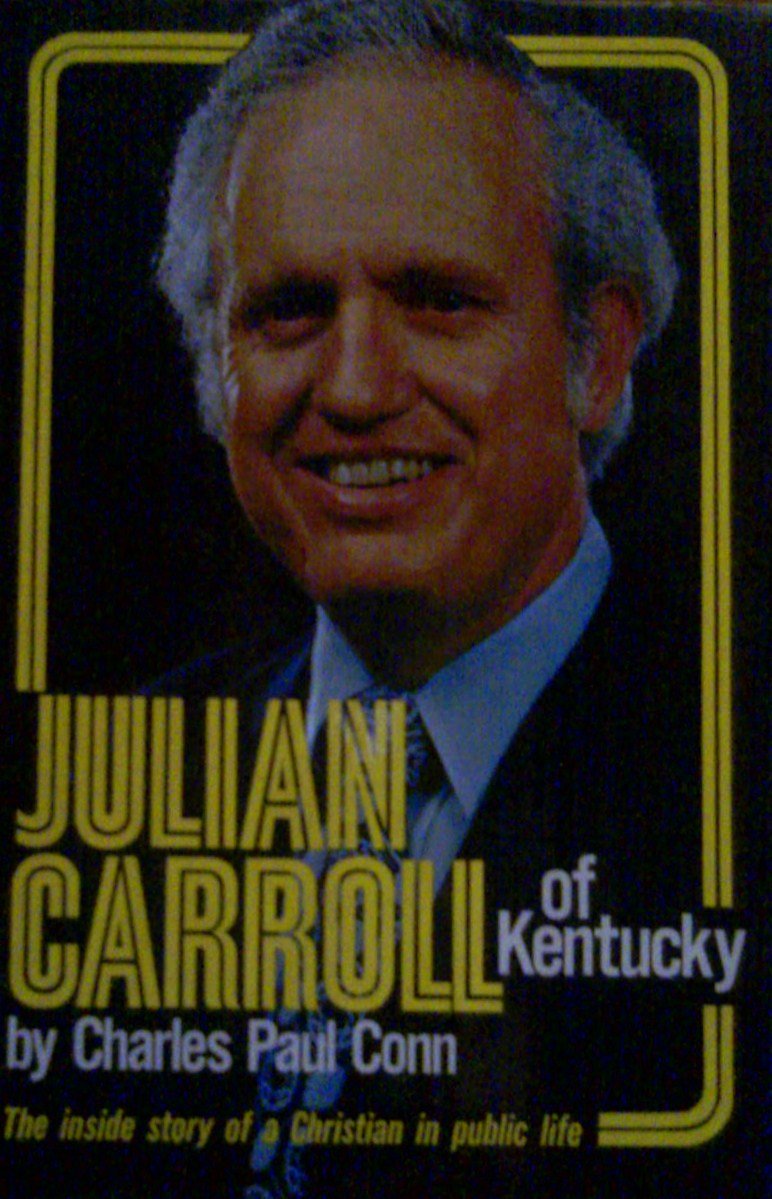 Julian Carroll of Kentucky: The inside story of a Christian in public life,Used