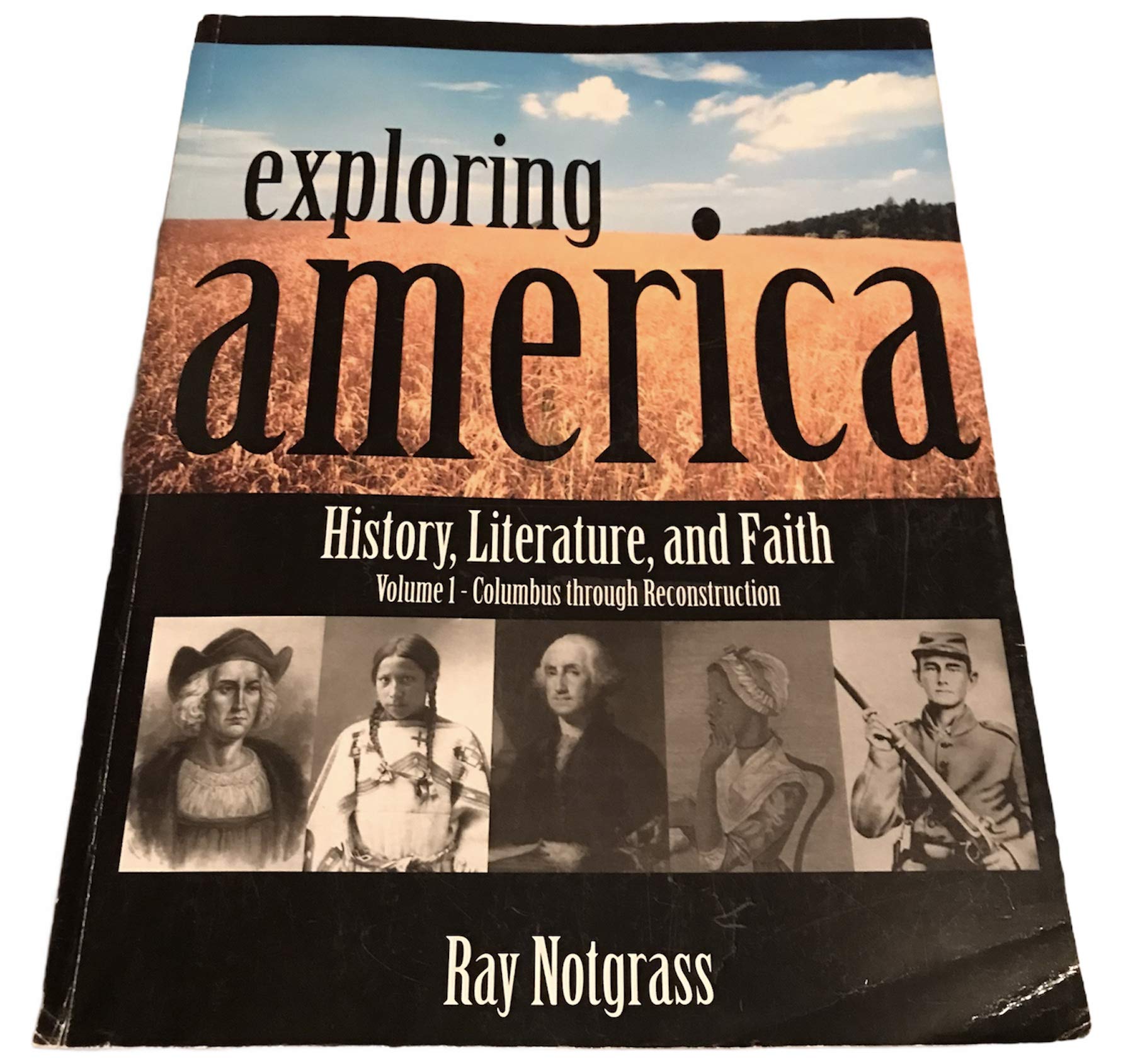 Exploring America v.1: History, Literature, and Faith  Columbus Thorugh Reconstruction,Used