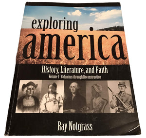 Exploring America v.1: History, Literature, and Faith  Columbus Thorugh Reconstruction,Used