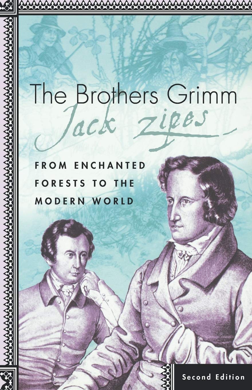 The Brothers Grimm: From Enchanted Forests to the Modern World,Used