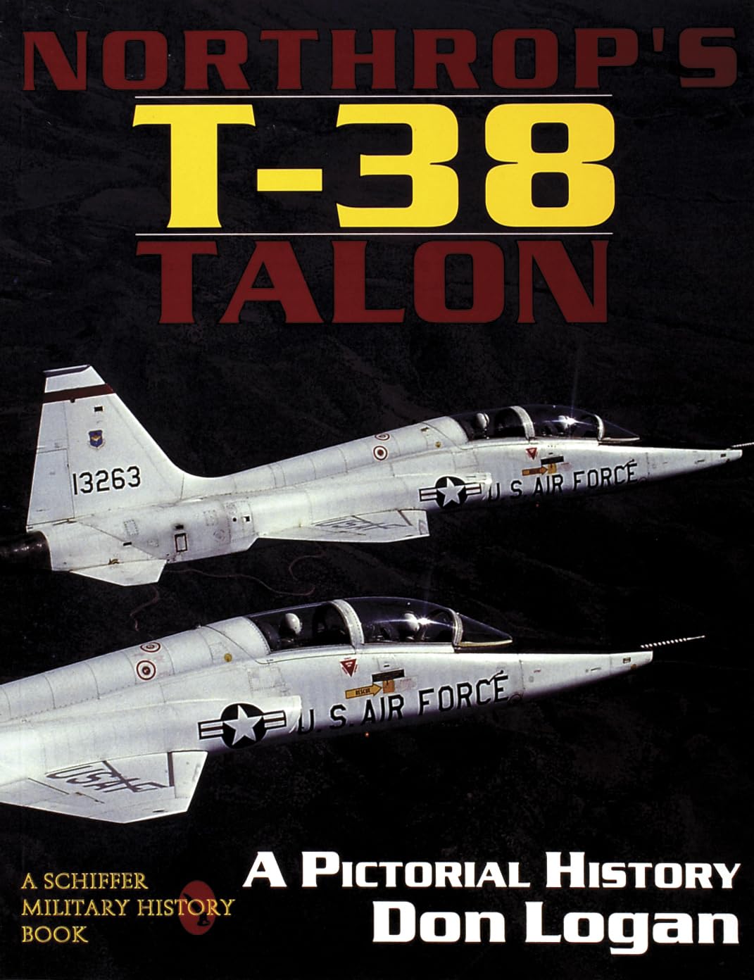 Northrop's T38 TALON: A Pictorial History (Schiffer Military History Book),Used