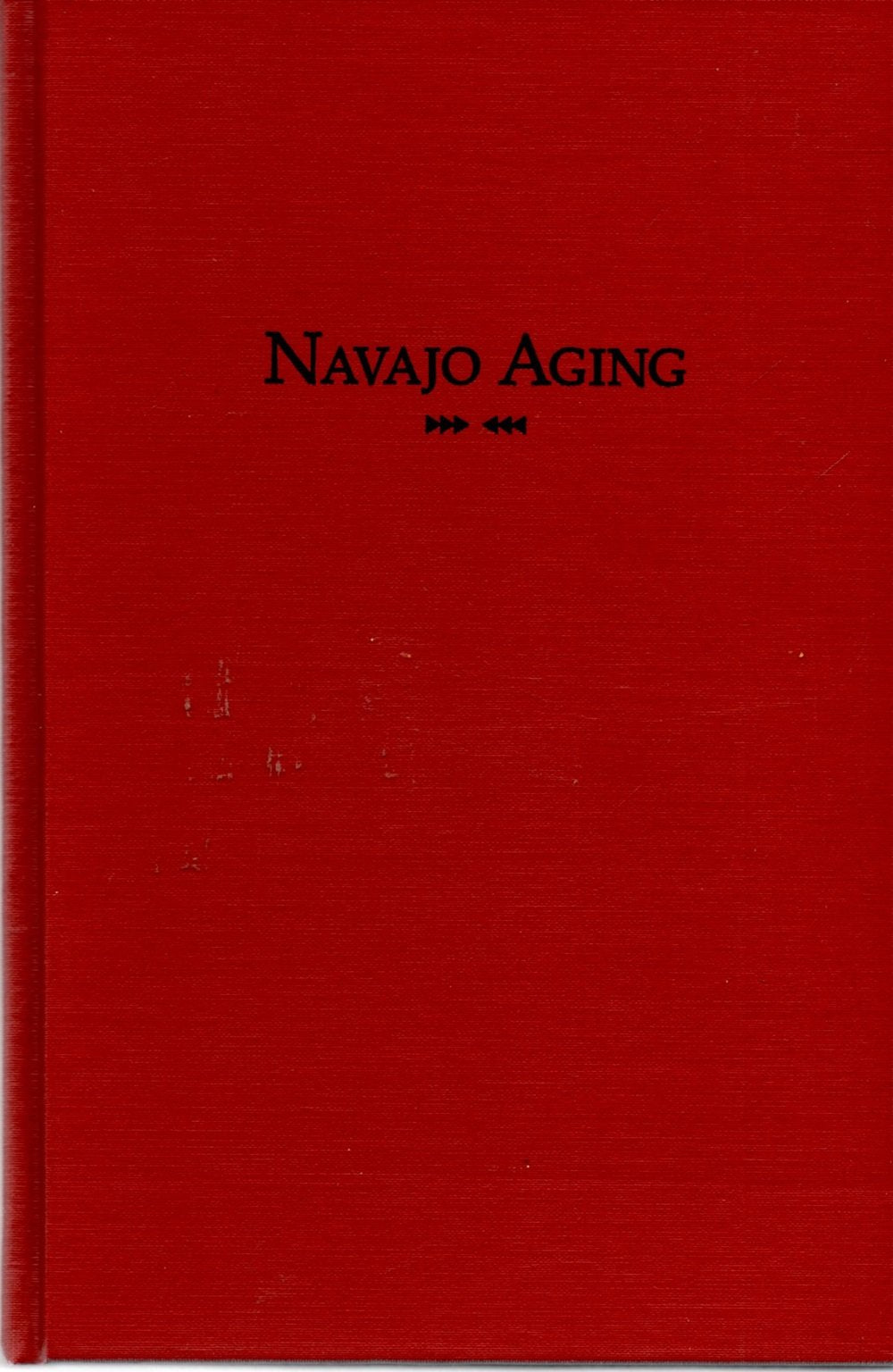 Navajo Aging: The Transition from Family to Institutional Support,Used