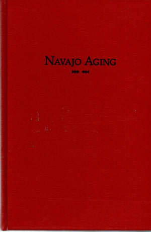 Navajo Aging: The Transition from Family to Institutional Support,Used