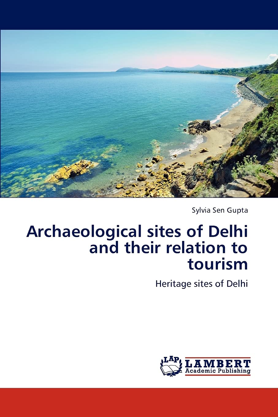 Archaeological sites of Delhi and their relation to tourism: Heritage sites of Delhi,Used