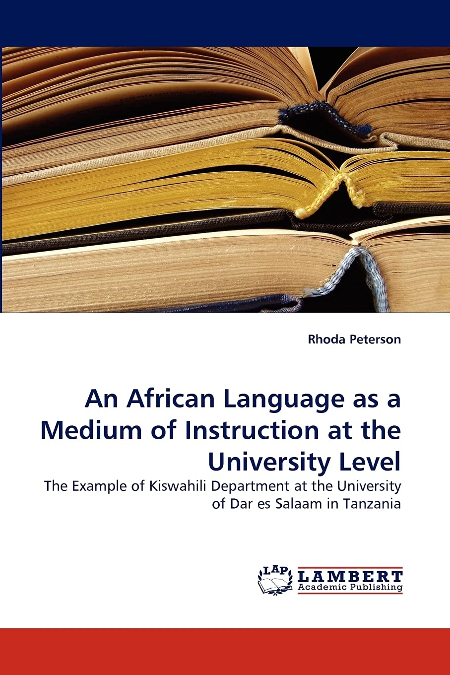 An African Language as a Medium of Instruction at the University Level: The Example of Kiswahili Department at the University of,Used