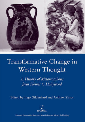 Transformative Change In Western Thought: A History Of Metamorphosis From Homer To Hollywood (Legenda Main),Used