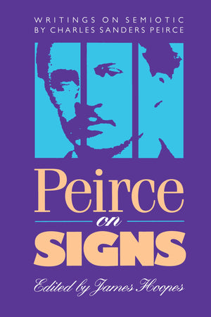 Peirce On Signs: Writings On Semiotic By Charles Sanders Peirce,Used