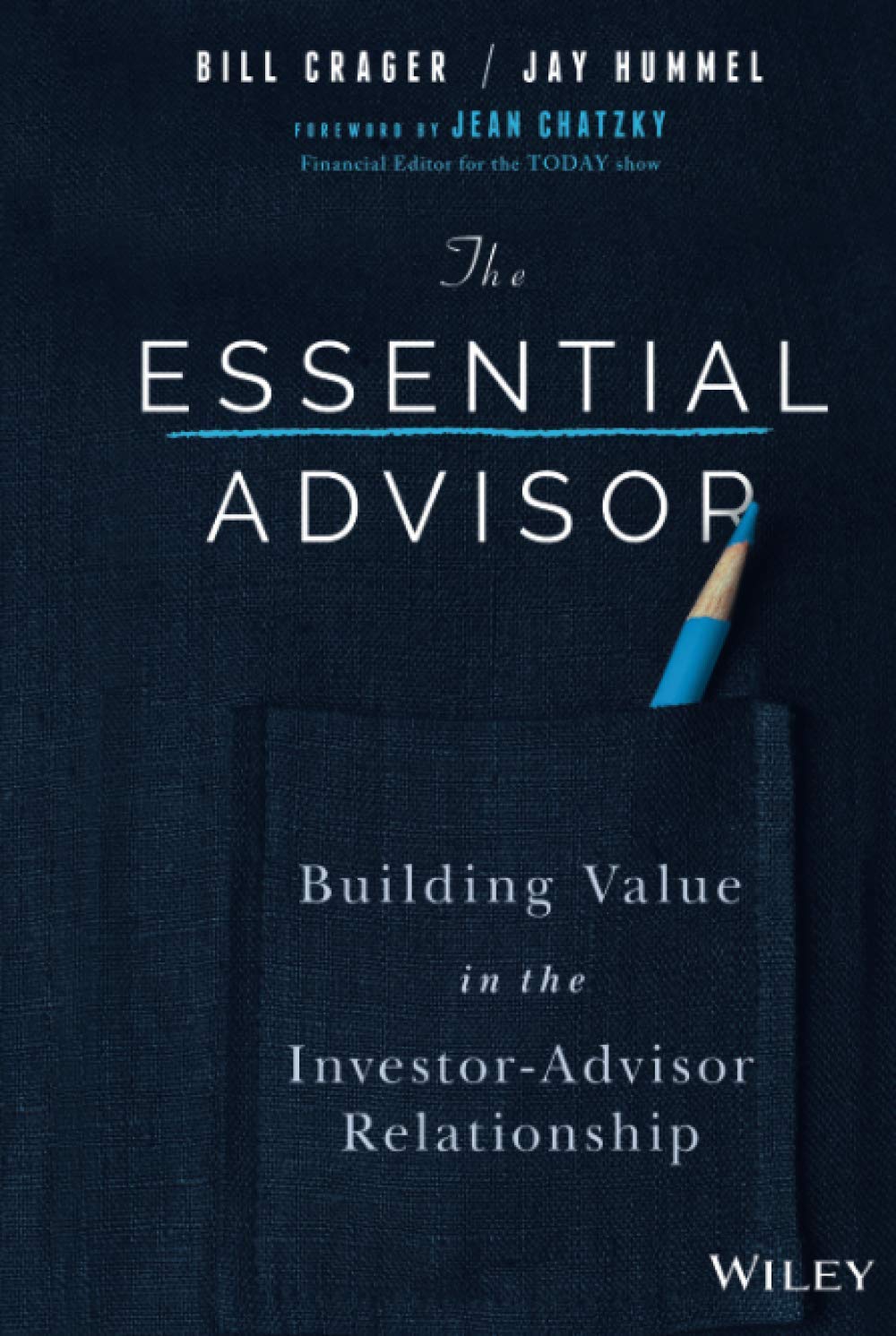 The Essential Advisor: Building Value in the InvestorAdvisor Relationship,Used