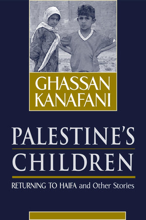 Palestines Children: Returning To Haifa & Other Stories-new