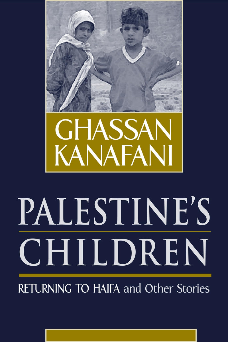 Palestines Children: Returning To Haifa & Other Stories-new