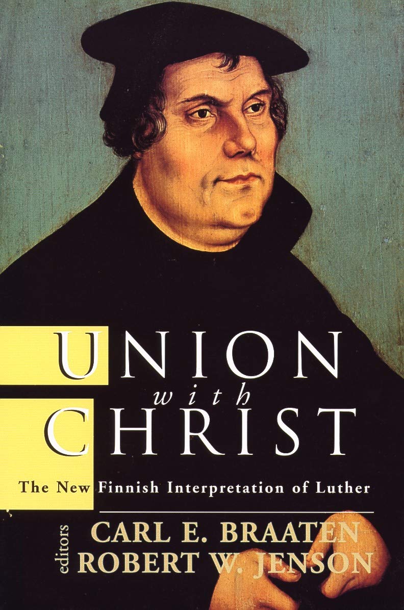 Union With Christ: The New Finnish Interpretation Of Luther