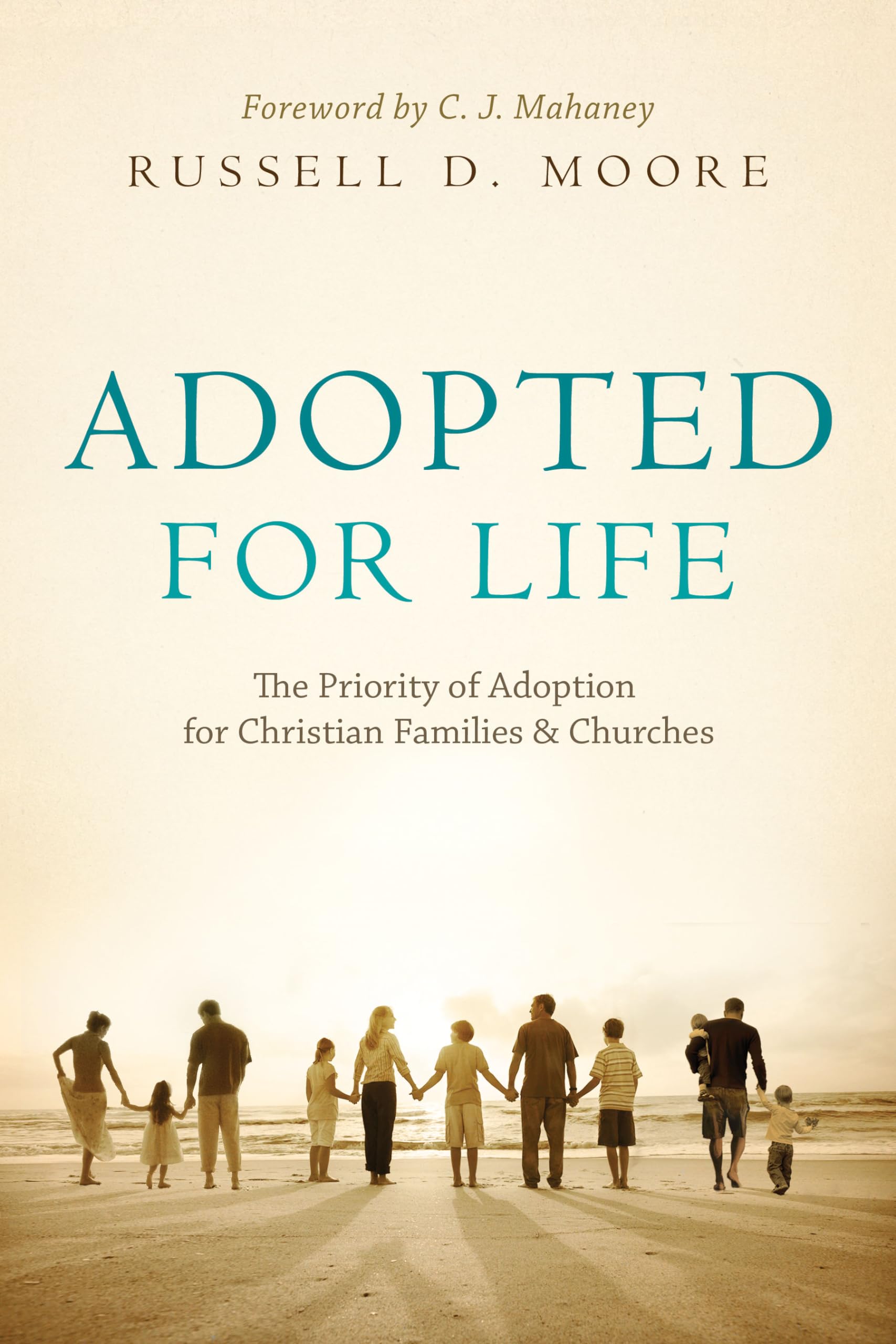 Adopted for Life: The Priority of Adoption for Christian Families & Churches,Used