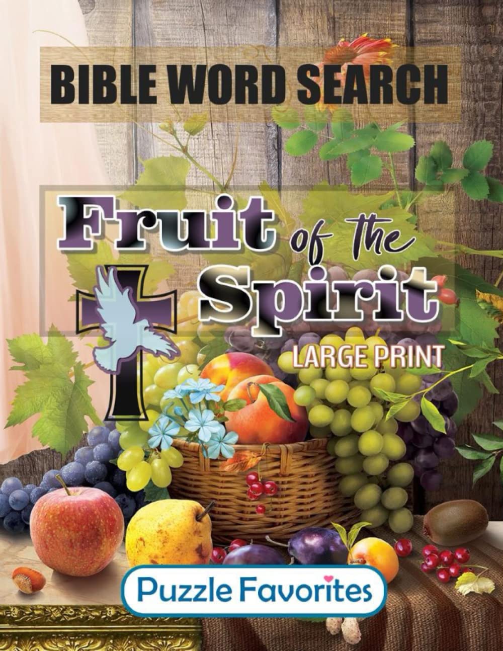 Bible Word Search  Large Print: Featuring Bible Word Find Puzzles based on the Fruits of the Spirit Scripture Verses (Bible Wor,New