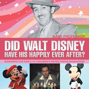 Did Walt Disney Have His Happily Ever After? Biography for Kids 912 Children's United States Biographies,Used
