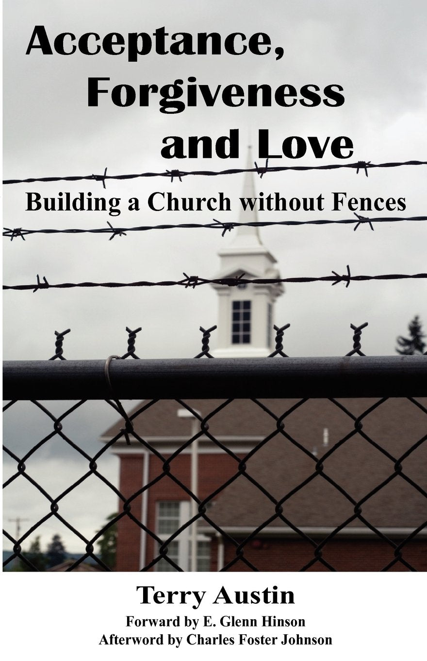 Acceptance Forgiveness and Love: Building a Church Without Fences,Used