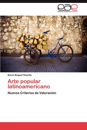 Arte popular latinoamericano: Nuevos Criterios de Valoracin (Spanish Edition),Used