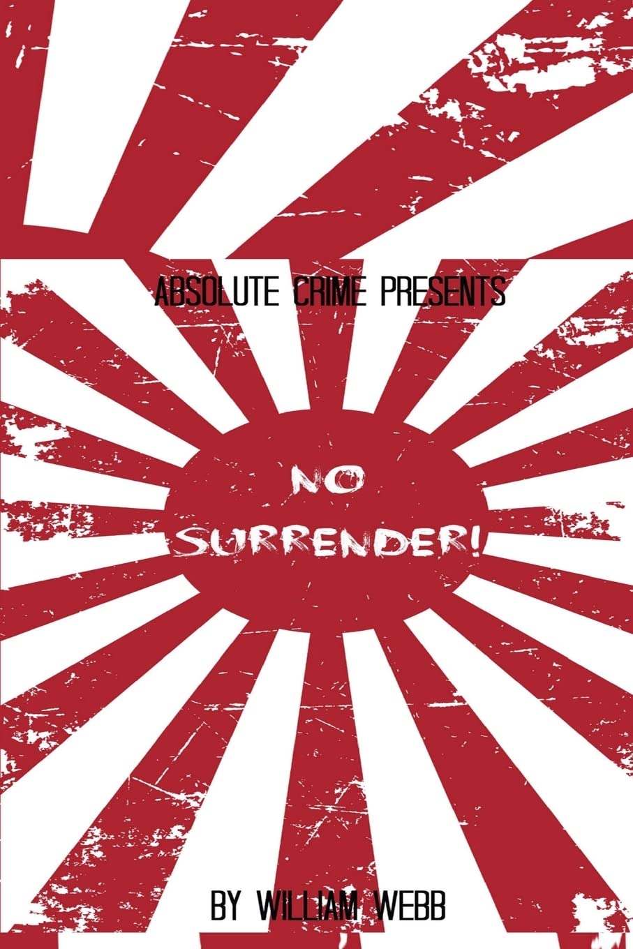 No Surrender!: Seven Japanese WWII Soldiers Who Refused to Surrender After the War,Used