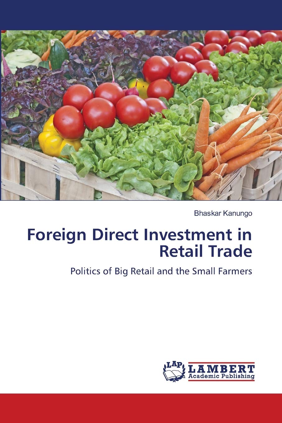 Foreign Direct Investment in Retail Trade: Politics of Big Retail and the Small Farmers,Used