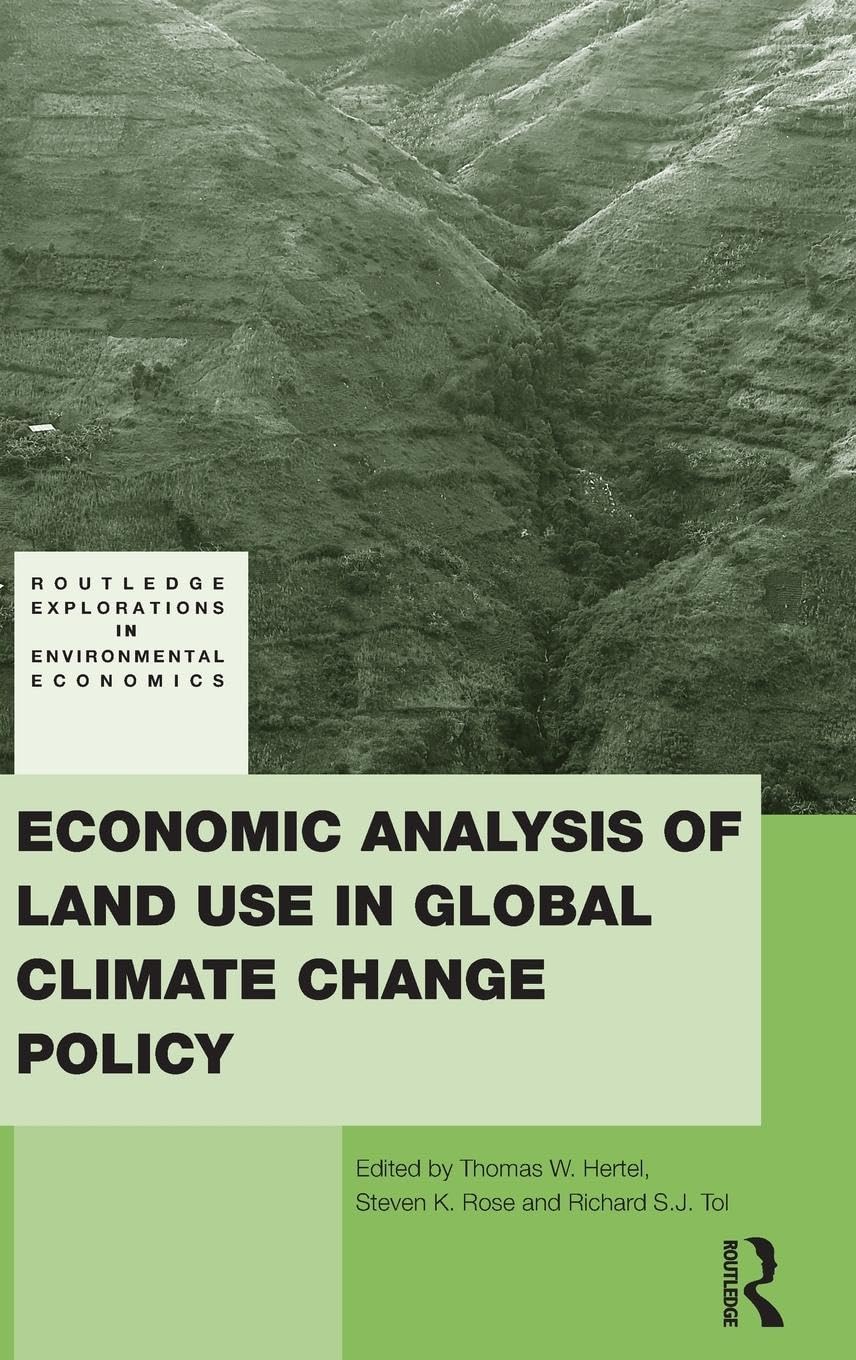Economic Analysis of Land Use in Global Climate Change Policy (Routledge Explorations in Environmental Economics),Used