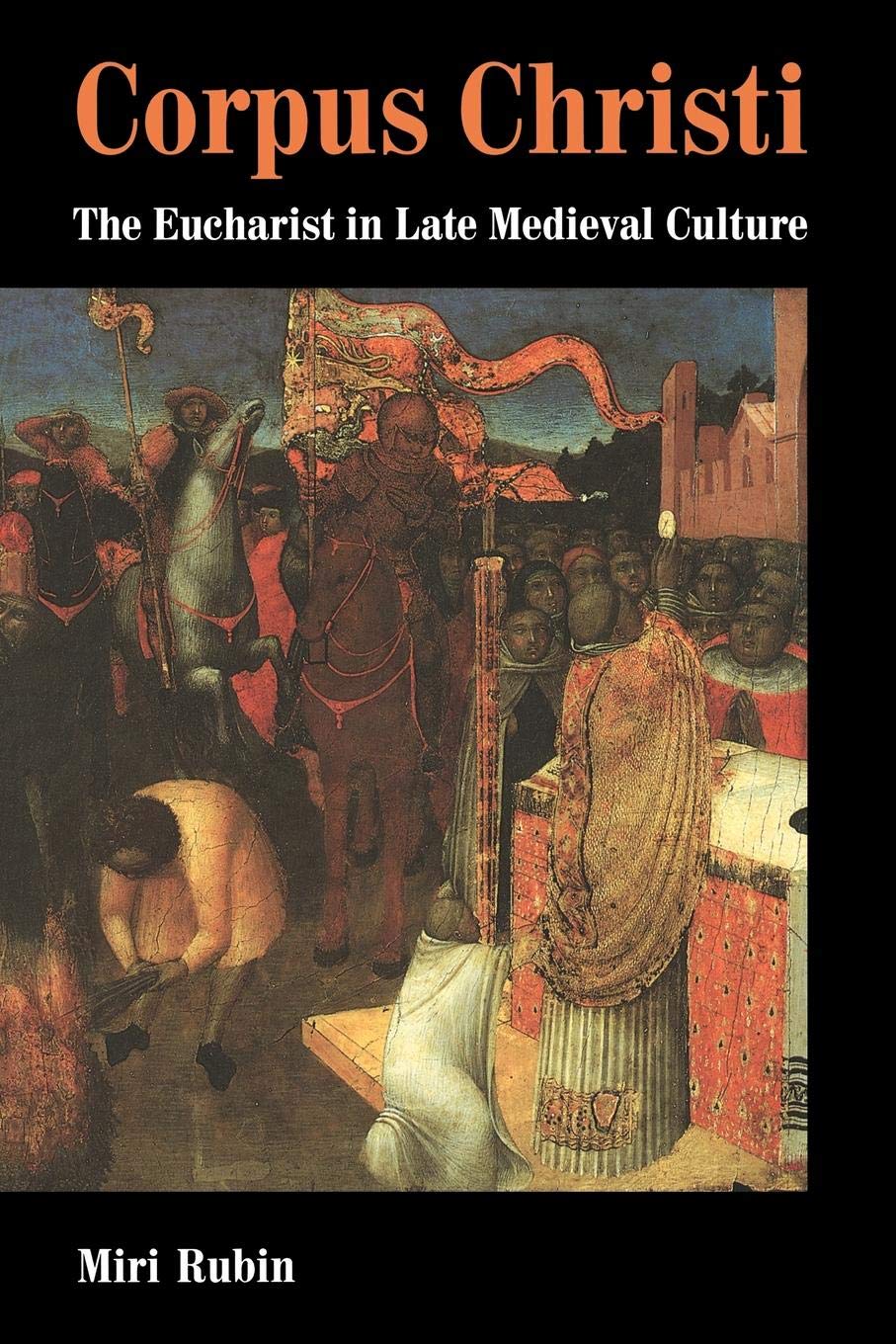 Corpus Christi: The Eucharist in Late Medieval Culture,Used