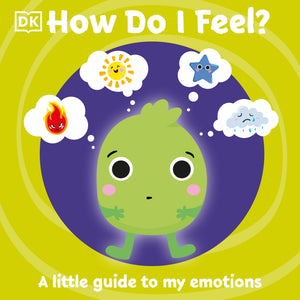 How Do I Feel?: A Little Guide To My Emotions (First Emotions)