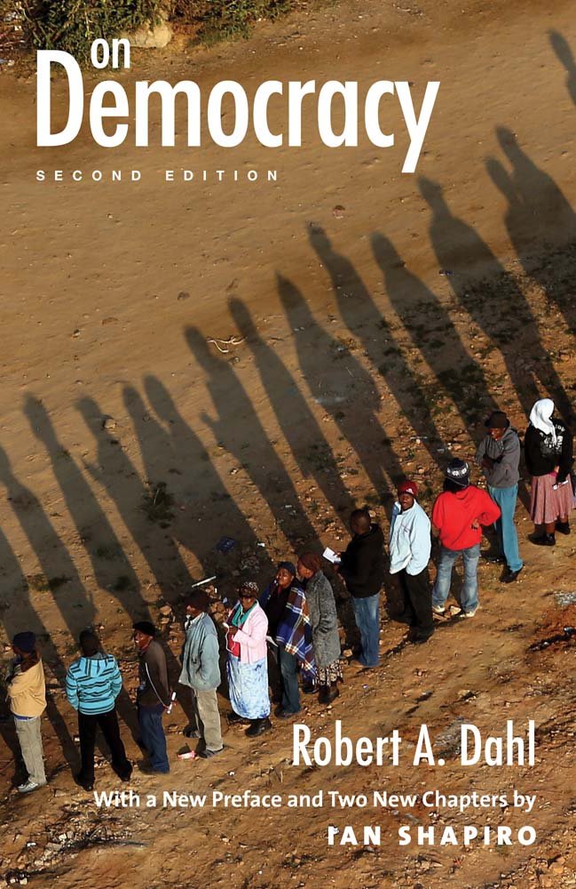On Democracy (With A New Preface And Two New Chapters By Ian Shapiro)
