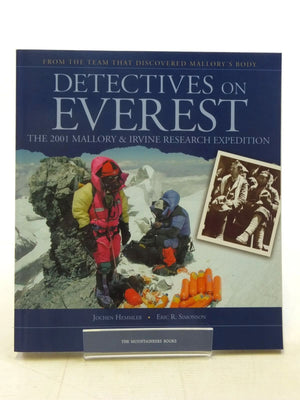 Detectives on Everest: The 2001 Mallory and Irvine Research Expedition,Used