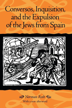 Conversos, Inquisition, and the Expulsion of the Jews from Spain,Used