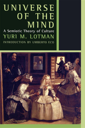 Universe of the Mind: A Semiotic Theory of Culture (The Second World),Used