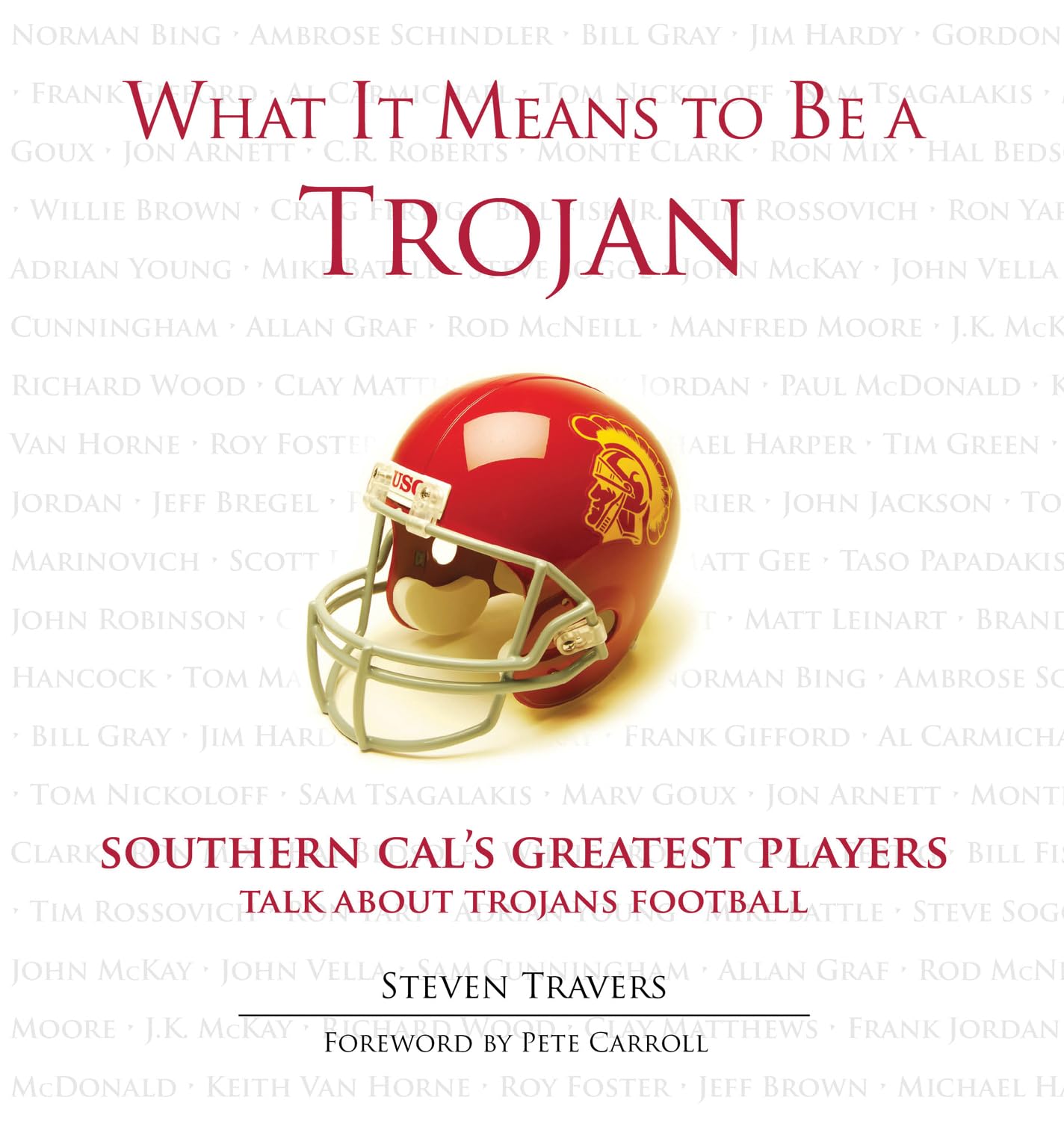 What It Means to Be a Trojan: Southern Cal's Greatest Players Talk About Trojans Football,Used