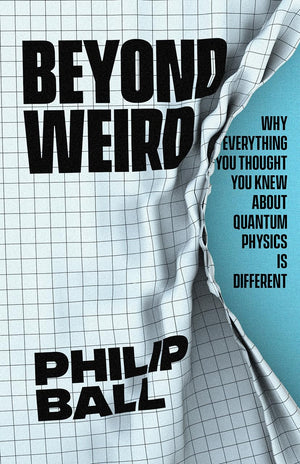 Beyond Weird: Why Everything You Thought You Knew about Quantum Physics Is Different,Used
