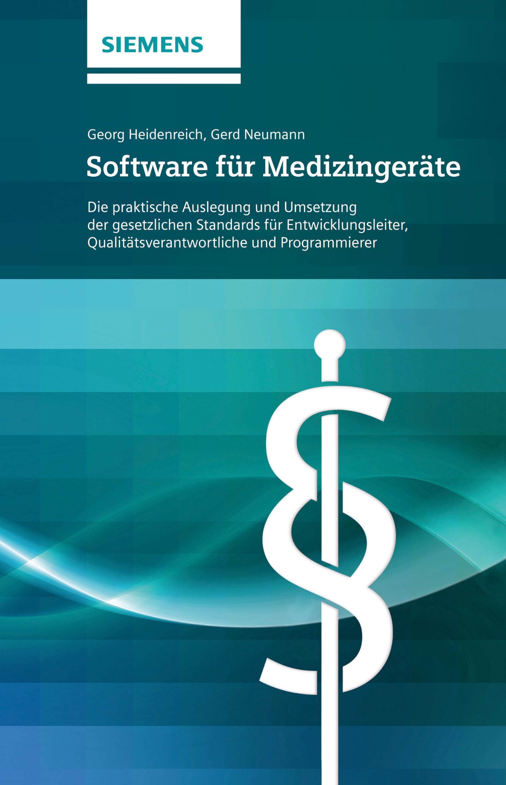 Software fur Medizingerate: Die praktische Auslegung und Umsetzung der gesetzlichen Standards  fur Entwicklungsleiter (German E,Used