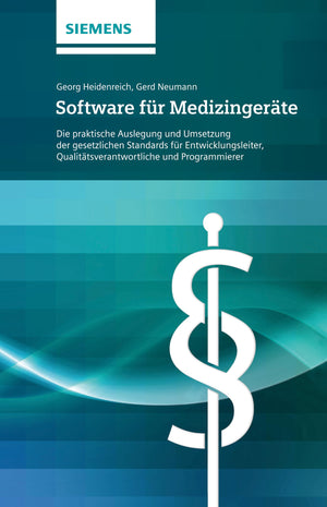 Software fur Medizingerate: Die praktische Auslegung und Umsetzung der gesetzlichen Standards  fur Entwicklungsleiter (German E,Used