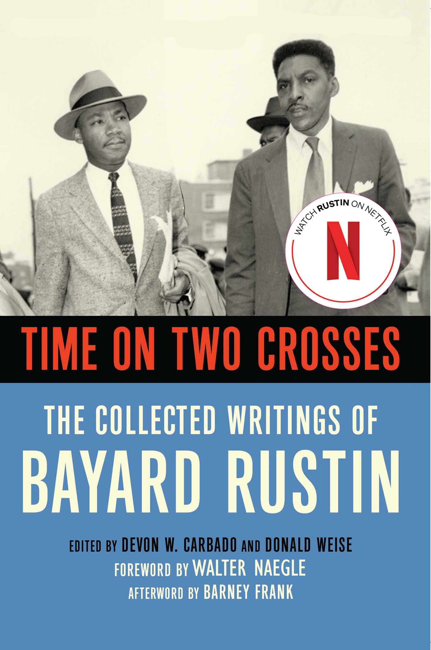 Time On Two Crosses: The Collected Writings Of Bayard Rustin,New
