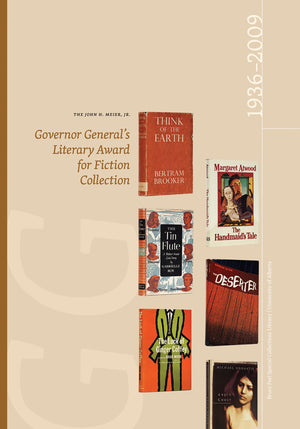 The John H. Meier, Jr. Governor General'S Literary Award For Fiction Collection: 19362009 (Bruce Peel Special Collections),Used