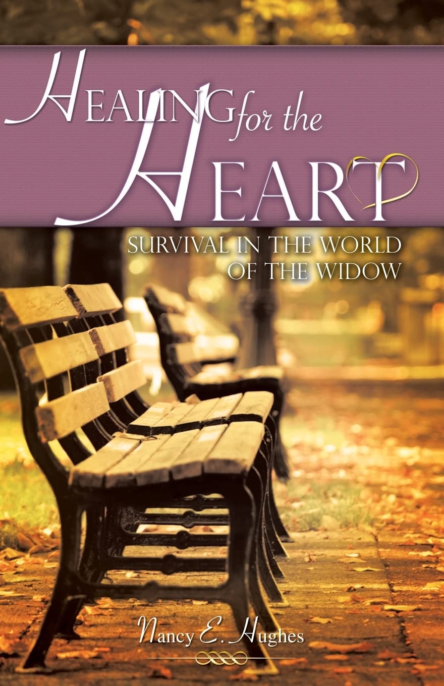 Healing For The Heart... A Guide For Survival In The World Of The Widow,Used