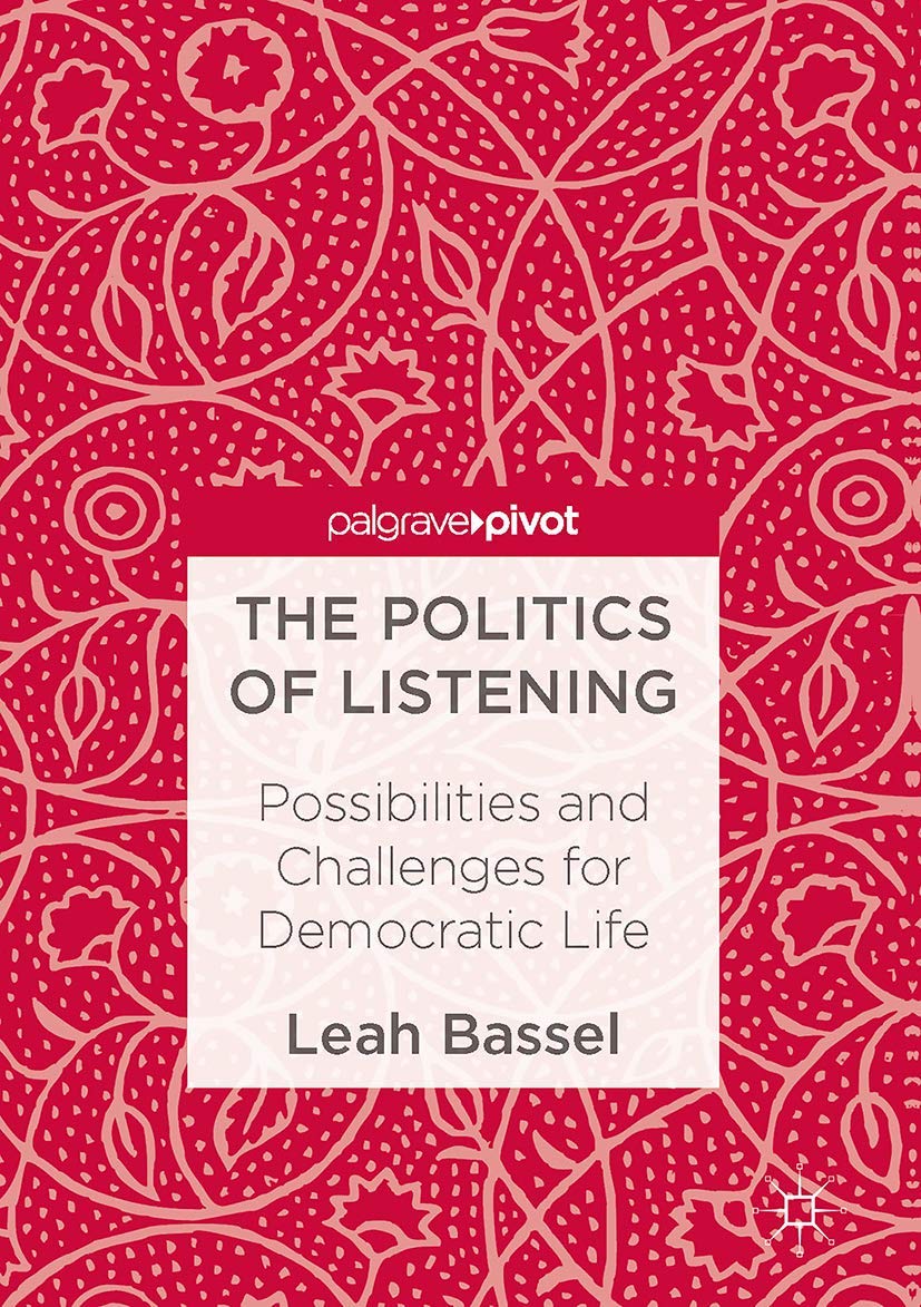 The Politics of Listening: Possibilities and Challenges for Democratic Life,Used