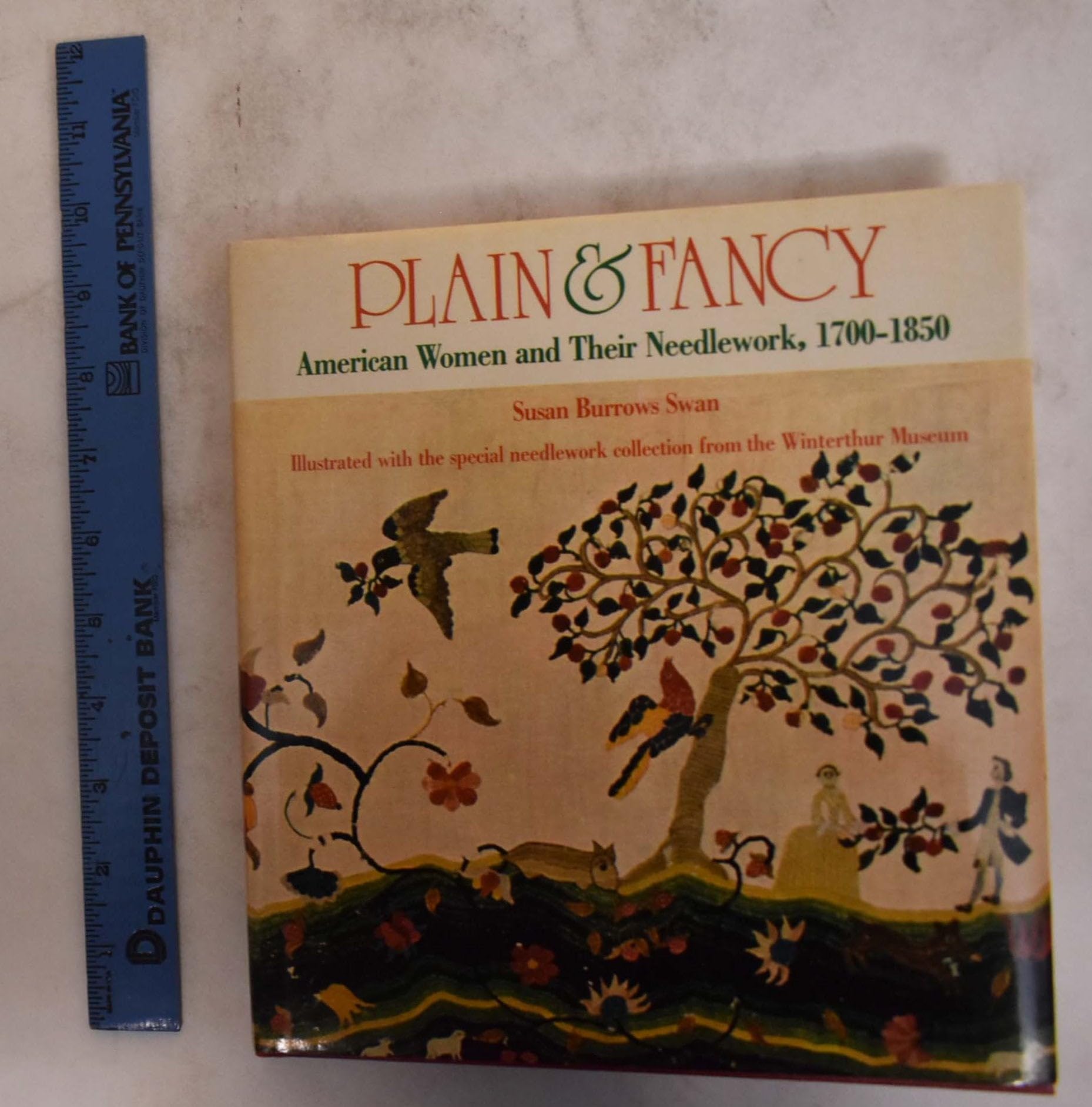 Plain & Fancy: American Women and Their Needlework, 17001850,Used
