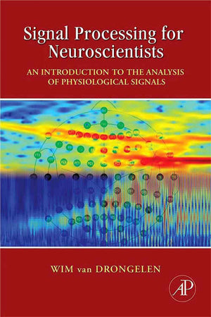 Signal Processing for Neuroscientists: An Introduction to the Analysis of Physiological Signals,Used