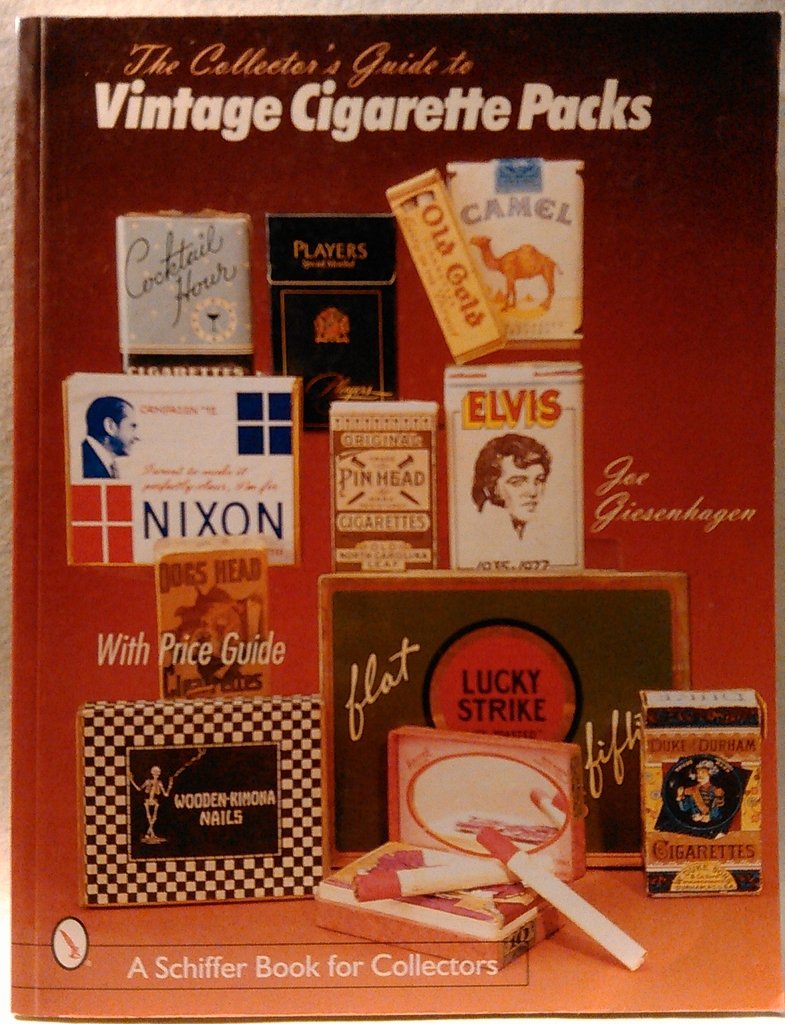The Collector'S Guide To Vintage Cigarette Packs (A Schiffer Book For Collectors),New