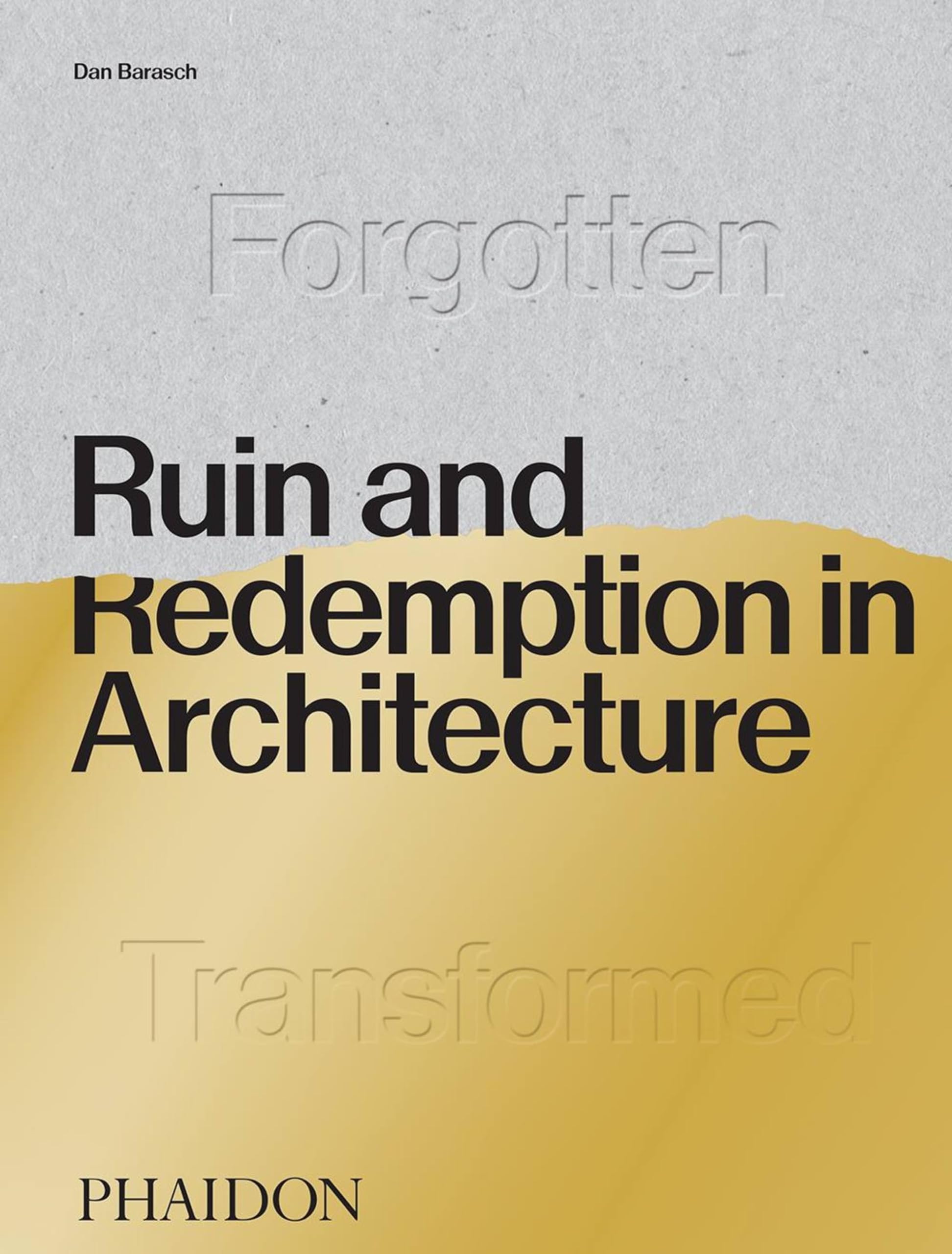 Ruin And Redemption In Architecture